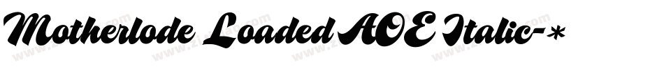 Motherlode Loaded AOE Italic字体转换